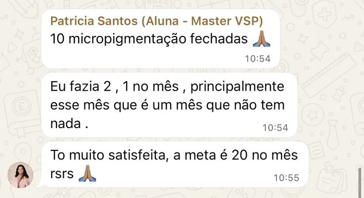 Print de WhatsApp: “10 micropigmentações fechadas. Eu fazia 1 ou 2 no mês”