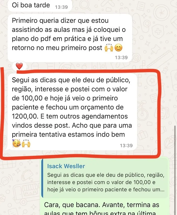 Print de WhatsApp: “Postei com o valor de 100,00 e hoje já veio o primeiro paciente e fechou um orçamento de 1.200,00”