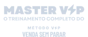 Master VSP. o treinamento completo do Método VSP, Venda Sem Parar